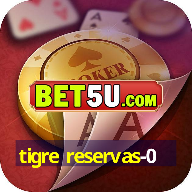 tigre reservas